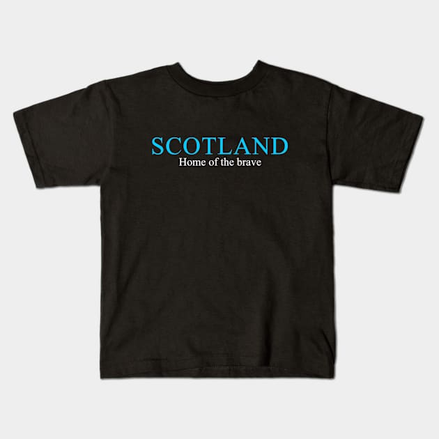 Scotland Home of the Brave Kids T-Shirt by BigTime